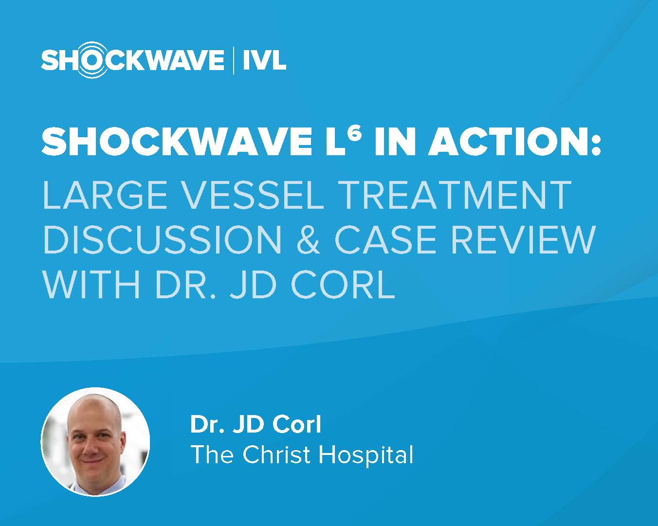 shockwave-l6-large-vessel-treatment-discussion-case-review